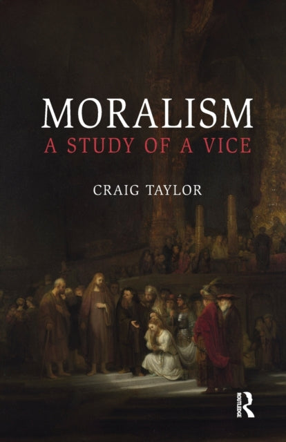 Book cover of: Moralism. By: Craig Taylor