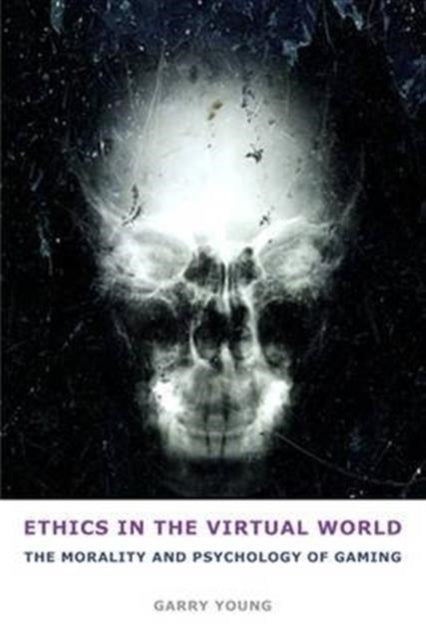 Book cover of: Ethics in the Virtual World. By: Garry Young