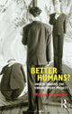 Book cover of: Better Humans?. By: Michael Hauskeller