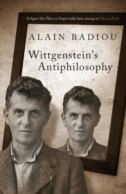 Book cover of: Wittgenstein's Antiphilosophy. By: Alain Badiou
