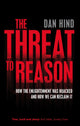 Book cover of: Threat to Reason. By: Dan Hind