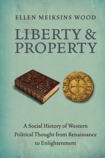 Book cover of: Liberty and Property. By: Ellen Meiksins Wood