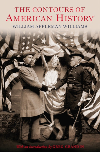 Book cover of: Contours of American History. By: William Appleman Williams