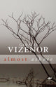 Book cover of: Almost Ashore. By: Gerald Robert Vizenor