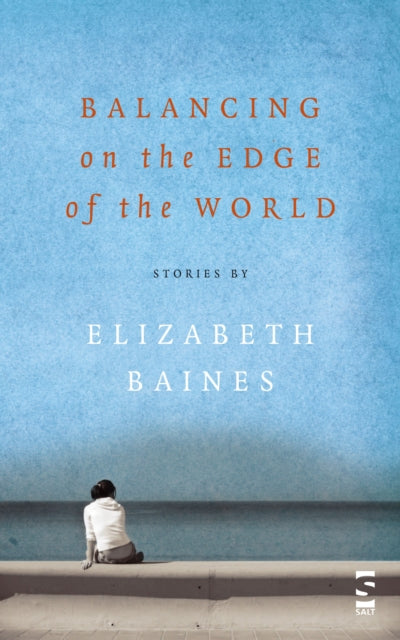 Book cover of: Balancing on the Edge of the World. By: Elizabeth Baines