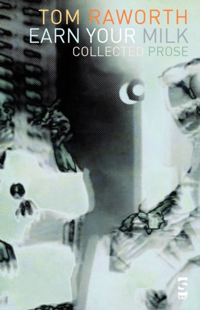 Book cover of: Earn Your Milk. By: Tom Raworth