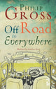 Book cover of: Off Road to Everywhere. By: Philip Gross