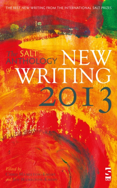 Book cover of: Salt Anthology of New Writing 2013