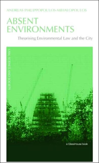 Book cover of: Absent Environments. By: Philippopoulos-, Andreas Philippopoulos-Mihalopoulos
