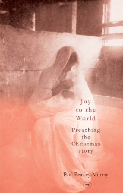Book cover of: Joy to the World. By: Paul Beasley-Murray