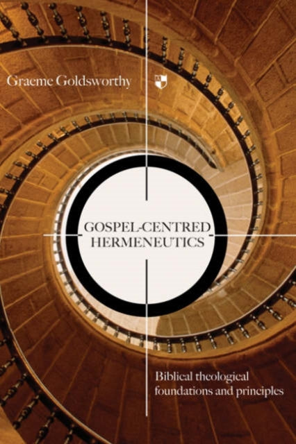 Book cover of: Gospel-centred Hermeneutics. By: Goldsworthy Graeme