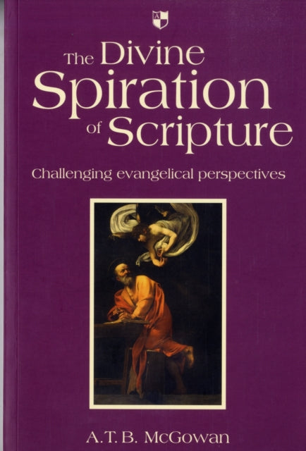 Book cover of: Divine Spiration of Scripture. By: A. T. B. McGowan