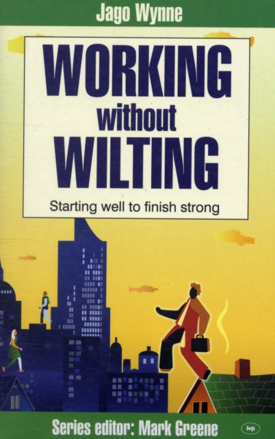 Book cover of: Working without wilting. By: Jago Wynne