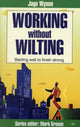 Book cover of: Working without wilting. By: Jago Wynne