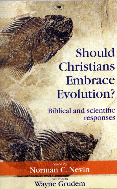 Book cover of: Should Christians Embrace Evolution?. By: Norman Cummings Nevin
