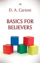 Book cover of: Basics for Believers. By: D. A. Carson