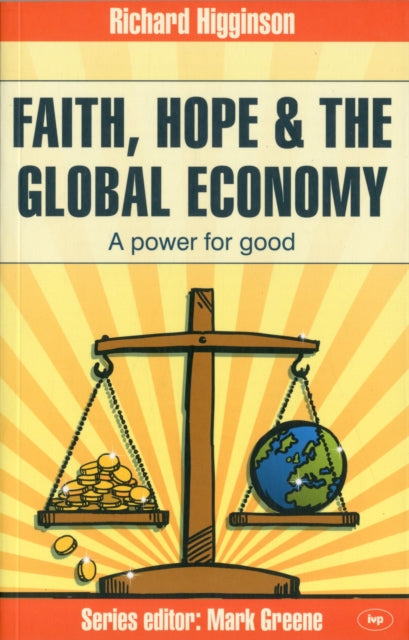 Book cover of: Faith, Hope & the Global Economy