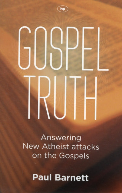 Book cover of: Gospel Truth. By: Paul Barnett