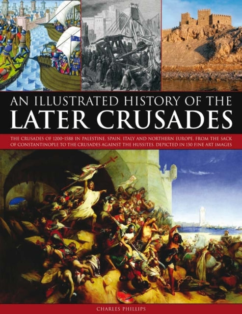 Book cover of: Illustrated History of the Later Crusades