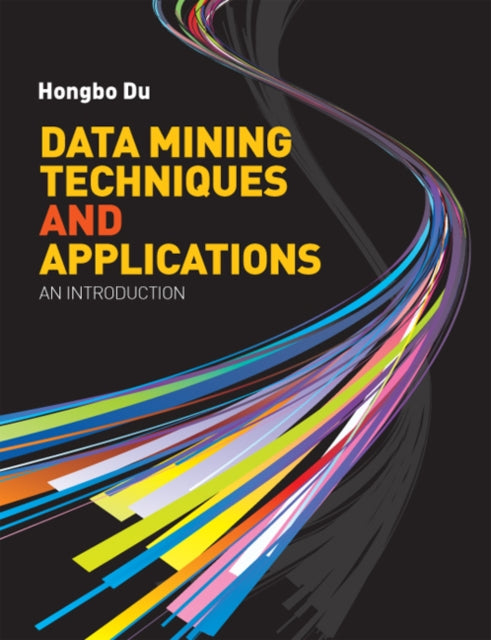 Book cover of: Data Mining Techniques and Applications