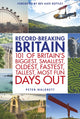 Record-breaking Britain, 101 of Britain's biggest, smallest, oldest, fastest, tallest, most fun days out 9781844866946 Peter Naldrett