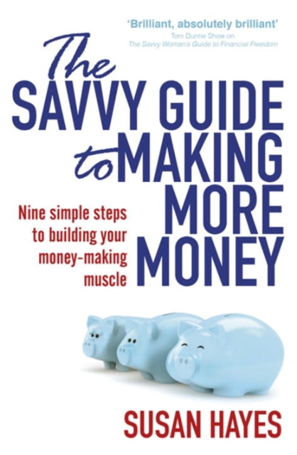 Book cover of: Savvy Guide to Making More Money. By: Susan Hayes