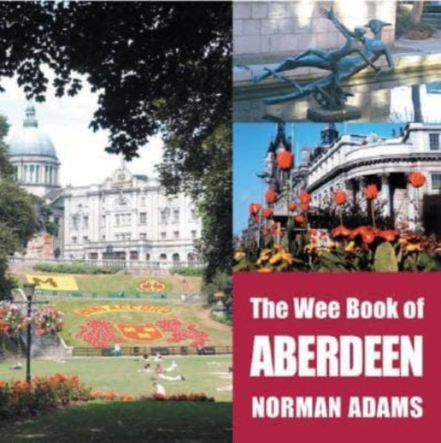 Book cover of: Wee Book of Aberdeen. By: Norman Adams