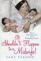 Book cover of: It Shouldn't Happen to a Midwife!