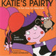 Book cover of: Katie's Pairty