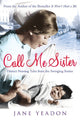 Book cover of: Call Me Sister. By: Jane Yeadon