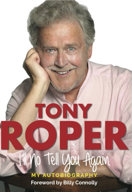 Book cover of: I'll No Tell You Again. By: Tony Roper