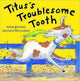 Book cover of: Titus's Troublesome Tooth