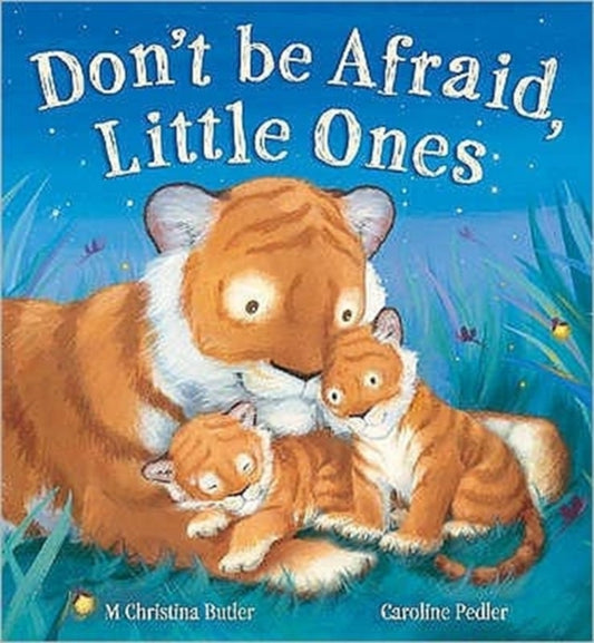 Book cover of: Don't be Afraid, Little Ones. By: Caroline Pedler M. Christina Butler