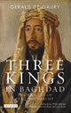 Book cover of: Three Kings in Baghdad. By: Gerald de Gaury
