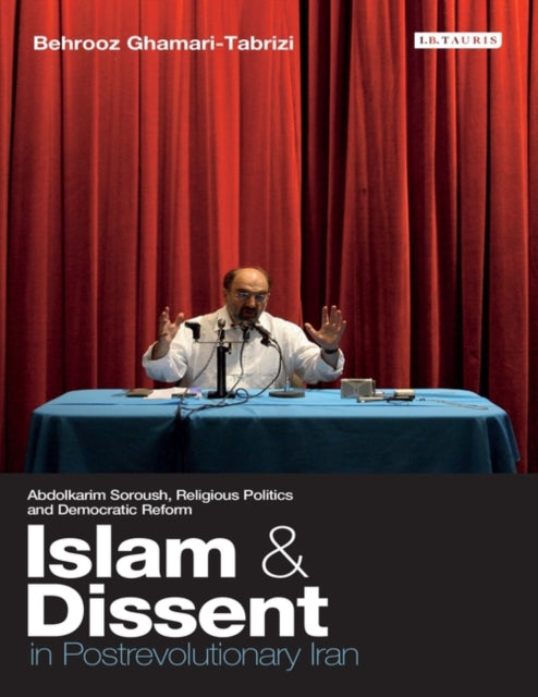Book cover of: Islam and Dissent in Postrevolutionary Iran. By: Behrooz Ghamari-Tabrizi