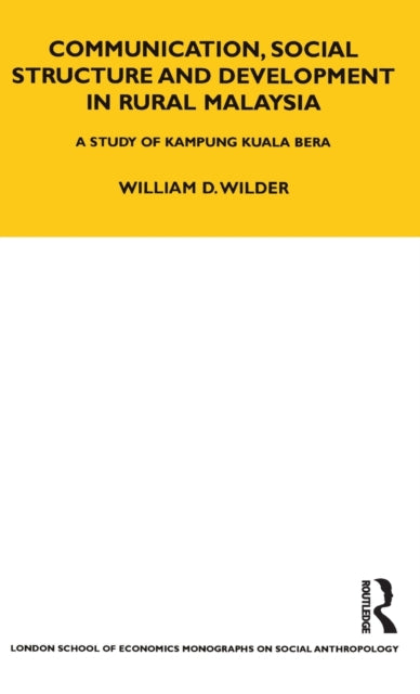 Book cover of: Communication, Social Structure and Development in Rural Malaysia. By: Laura Bear