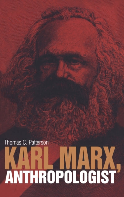 Book cover of: Karl Marx, Anthropologist. By: Thomas C. Patterson, Thomas Carl Patterson