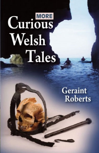 Book cover of: More Curious Welsh Tales. By: Geraint Roberts