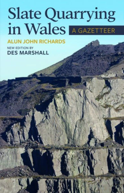 Book cover of: Slate Quarrying in Wales: A Gazetteer. By: Des Marshall