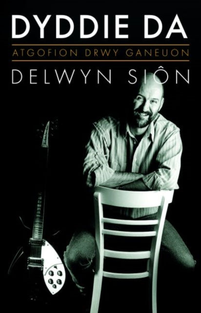 Book cover of: Atgofion drwy Ganeuon: Dyddie Da. By: Delwyn Siôn