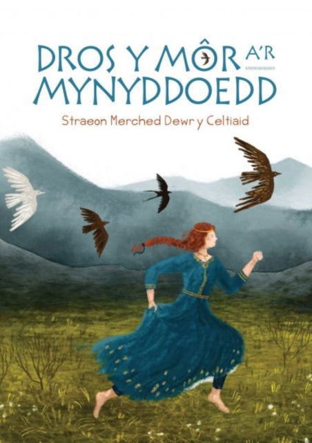 Book cover of: Dros y Mor a'r Mynyddoedd: Straeon Merched Dewr y Celtiaid. By: Elin Manon