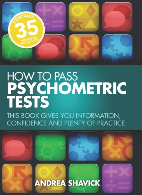 Book cover of: How To Pass Psychometric Tests 3rd Edition. By: Andrea Shavick