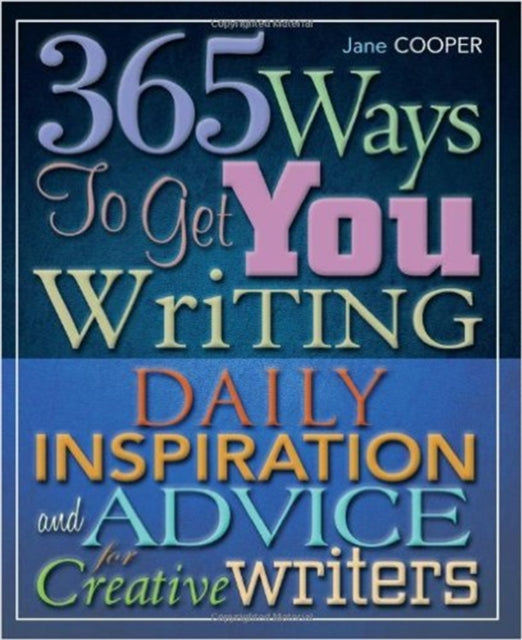 Book cover of: 365 Ways To Get You Writing
