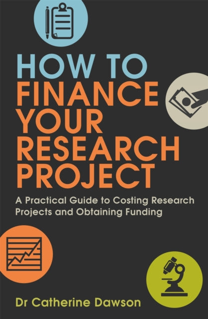 Book cover of: How To Finance Your Research Project. By: Catherine Dawson