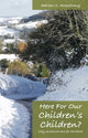 Book cover of: Here For Our Children's Children?