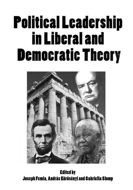Book cover of: Political Leadership in Liberal and Democratic Theory. By: Joseph Femia