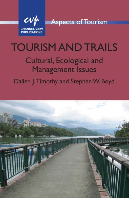 Book cover of: Tourism and Trails. By: Dallen J. Timothy