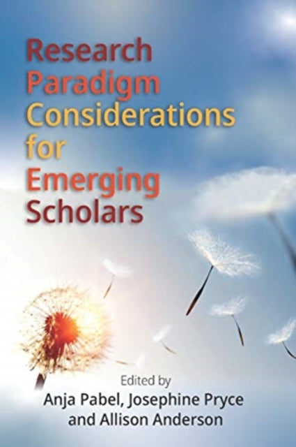 Book cover of: Research Paradigm Considerations for Emerging Scholars. By: Anja Pabel