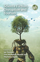 Book cover of: Science Fiction, Disruption and Tourism. By: MCMAHON-BEATTIE YEOMAN