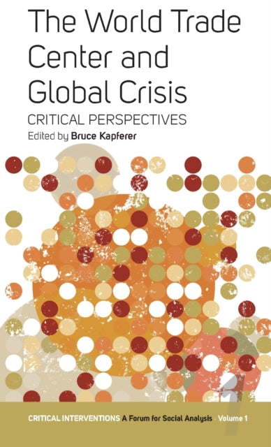 Book cover of: World Trade Center and Global Crisis. By: Bruce Kapferer